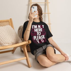 I'm Not Here To Please You Graphic Tee — Bold Sarcastic Statement Shirt